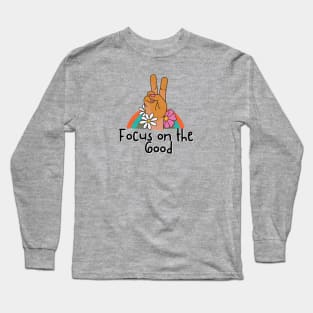 Focus on the Good Long Sleeve T-Shirt